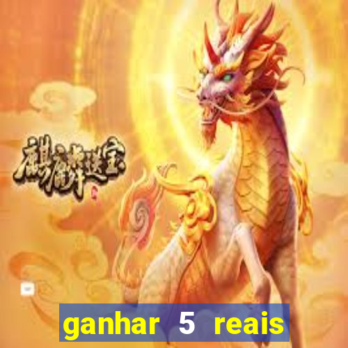 ganhar 5 reais agora pix